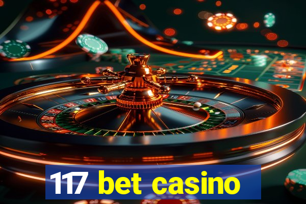 117 bet casino